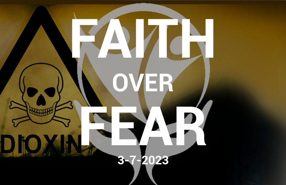 Faith Over Fear – 3.7.2023 – Dioxins